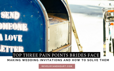 Three pain points of making your wedding invitations and how to solve them