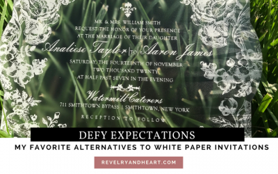 Defy expectations–My favorite alternatives to white paper invitations