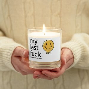 womans's hands soy candle displaying "my last f*ck" design
